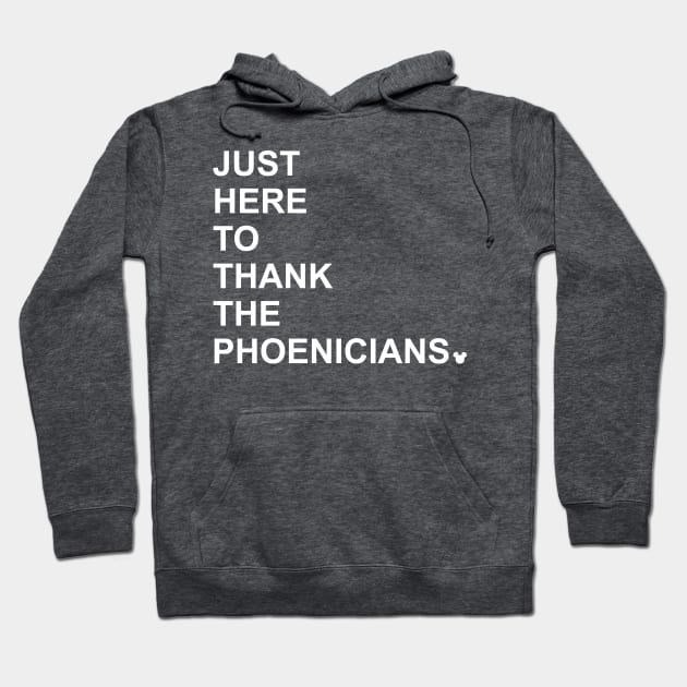 Thank the Phoenicians Hoodie by mainstvibes